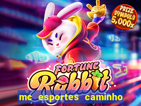 mc esportes caminho da sorte